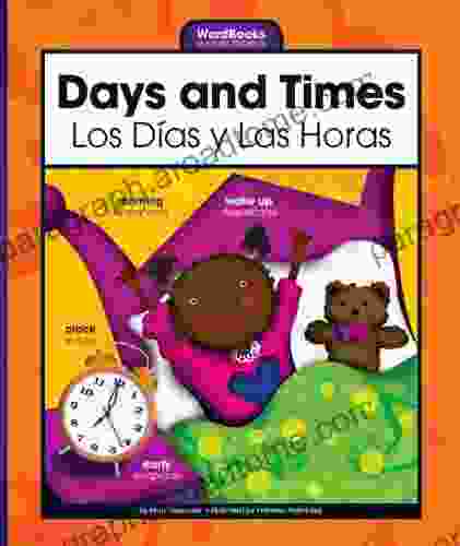 Days And Times/Los Dias Y Las Horas (WordBooks/Libros De Palabras)