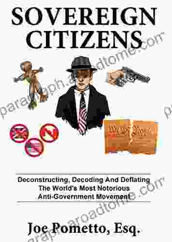 SOVEREIGN CITIZENS: Deconstructing Decoding And Deflating The World S Most Notorious Anti Government Movement