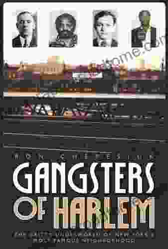 Gangsters Of Harlem: The Gritty Underworld Of New York S Most Famous Neighborhood