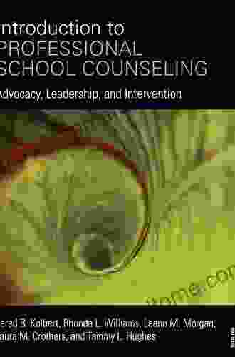 Introduction To Professional School Counseling: Advocacy Leadership And Intervention