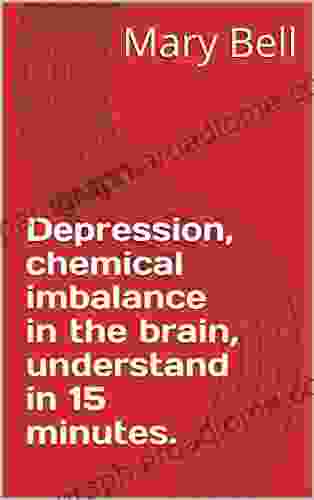 Depression Chemical Imbalance In The Brain Understand In 15 Minutes