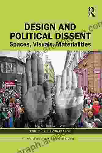 Design and Political Dissent: Spaces Visuals Materialities (Routledge Research in Design Studies)