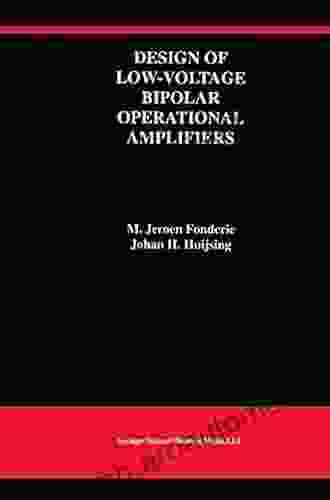 Design of Low Voltage Bipolar Operational Amplifiers (The Springer International in Engineering and Computer Science 218)