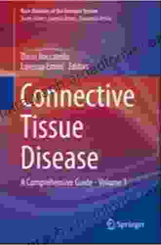 Connective Tissue Disease: A Comprehensive Guide Volume 1 (Rare Diseases Of The Immune System 0)