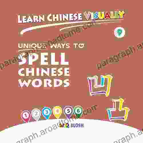 Learn Chinese Visually 9: Unique Ways to Spell Chinese Words: Preschoolers First Chinese (Age 6)