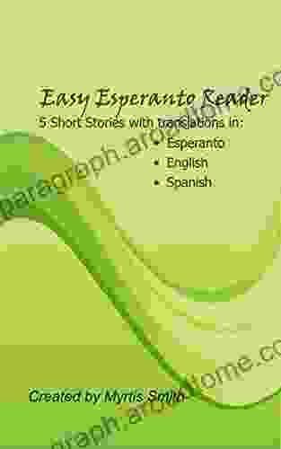 Easy Esperanto Reader: Short Stories With Translations In English And Spanish