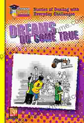 TEEN READER STORYBOOK: DREAMS DO COME TRUE (Student Author)