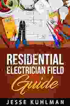 Residential Electrician Field Guide Jesse Kuhlman