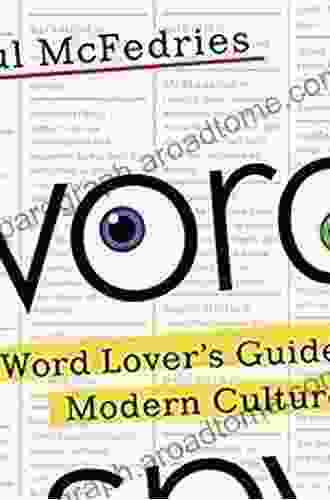 Word Spy: The Word Lover S Guide To Modern Culture