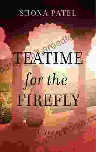 Teatime For The Firefly Shona Patel