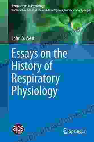 Essays On The History Of Respiratory Physiology (Perspectives In Physiology 3)