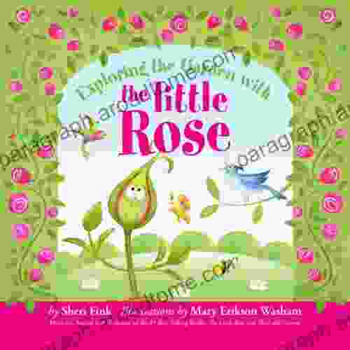 Exploring The Garden With The Little Rose (Interactive Alphabet Learn ABCs While Discovering Plants And Animals In A Garden)