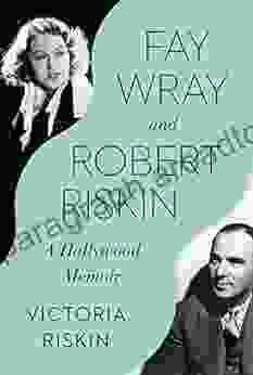 Fay Wray and Robert Riskin: A Hollywood Memoir