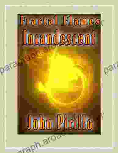 Fractal Flames Incandescent John Pirillo