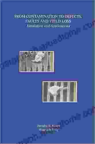 From Contamination To Defects Faults And Yield Loss: Simulation And Applications (Frontiers In Electronic Testing 5)