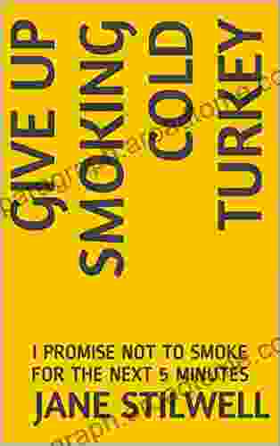 GIVE UP SMOKING COLD TURKEY: I PROMISE NOT TO SMOKE FOR THE NEXT 5 MINUTES (REDWOOD TREE WOMAN Books)