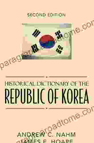 Historical Dictionary Of The Republic Of Korea (Historical Dictionaries Of Asia Oceania And The Middle East)