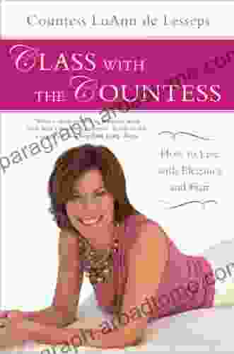 Class With The Countess: How To Live With Elegance And Flair