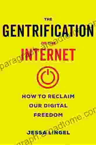 The Gentrification Of The Internet: How To Reclaim Our Digital Freedom