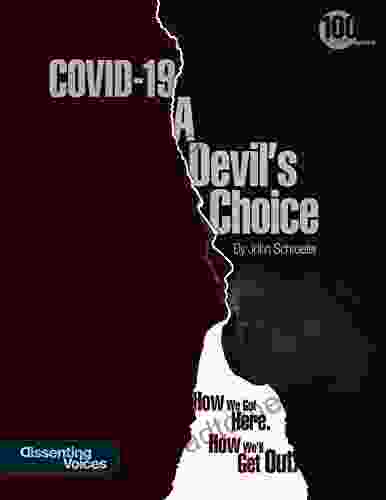 COVID 19: A Devil S Choice: How We Got Here How We Ll Get Out