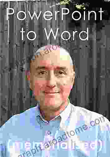 PowerPoint To Word (memorialised) Joe Dorward