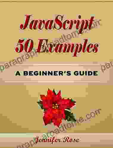 JavaScript 50 Examples: A Beginner s Guide