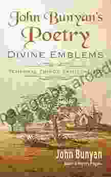 John Bunyan s Poetry Illustrated : Divine Emblems (Bunyan Updated Classics 3)