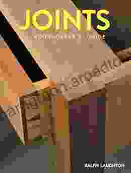 Joints: A Woodworker S Guide Joanne Cacciatore