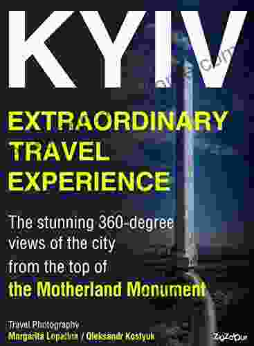 Kyiv Extraordinary Travel Experience: The Stunning 360 Degree Views Of The City From The Top Of The Motherland Monument