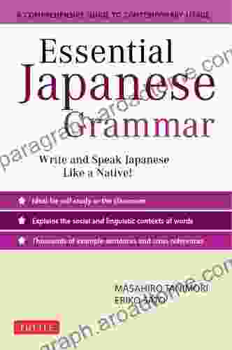 Essential Japanese Grammar: A Comprehensive Guide to Contemporary Usage: Learn Japanese Grammar and Vocabulary Quickly and Effectively