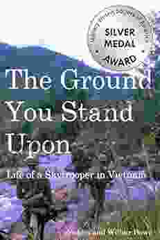 The Ground You Stand Upon: Life of a Skytrooper in Vietnam