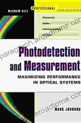 Photodetection And Measurement: Making Effective Optical Measurements For An Acceptable Cost (Professional Engineering)