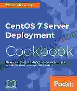 CentOS 7 Server Deployment Cookbook Tony De Araujo