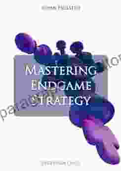 Mastering Endgame Strategy Johan Hellsten