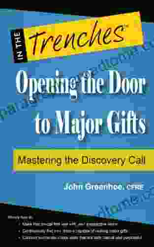 Opening The Door To Major Gifts: Mastering The Discovery Call