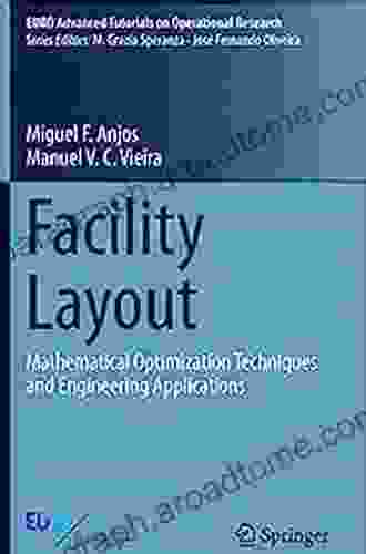 Facility Layout: Mathematical Optimization Techniques And Engineering Applications (EURO Advanced Tutorials On Operational Research)