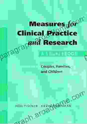 Measures for Clinical Practice and Research: A Sourcebook Volume 1: Couples Families and Children