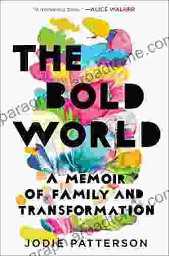 The Bold World: A Memoir Of Family And Transformation