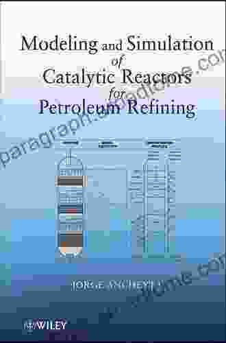 Modeling and Simulation of Catalytic Reactors for Petroleum Refining