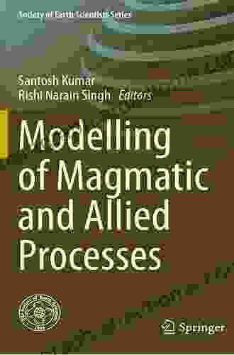 Modelling of Magmatic and Allied Processes (Society of Earth Scientists Series)