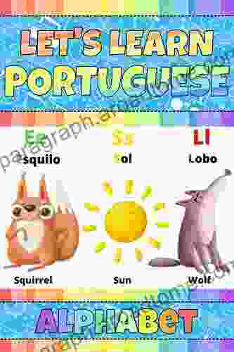 Let s Learn Portuguese: Alphabet: My Portuguese Words Picture with English Translation Bilingual English/Portuguese for Kids Portuguese Vocabulary Learning Portuguese Language For Kids