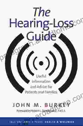 The Hearing Loss Guide: Useful Information And Advice For Patients And Families (Yale University Press Health Wellness)