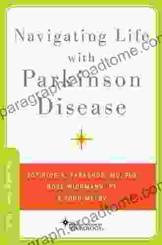 Navigating Life With Parkinson Disease (Brain And Life Books)