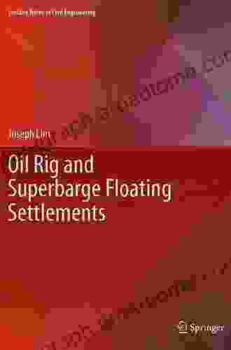 Oil Rig And Superbarge Floating Settlements (Lecture Notes In Civil Engineering 82)