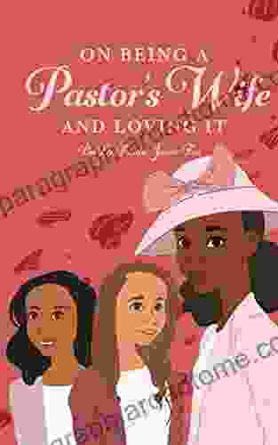 On Being a Pastor s Wife and Loving It