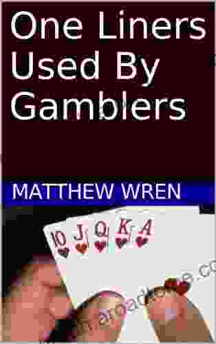 One Liners Used By Gamblers