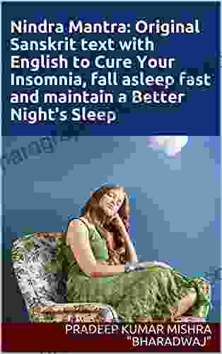 Nindra Mantra: Original Sanskrit text with English to Cure Your Insomnia fall asleep fast and maintain a Better Night s Sleep