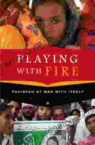 Playing With Fire: Pakistan At War With Itself