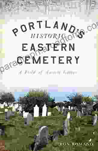 Portland S Historic Eastern Cemetery: A Field Of Ancient Graves (Landmarks)