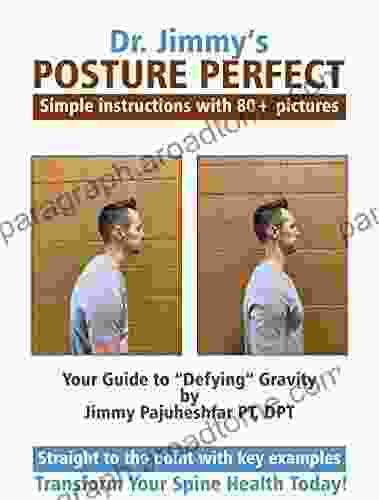 Posture Perfect : Your Guide To Defying Gravity